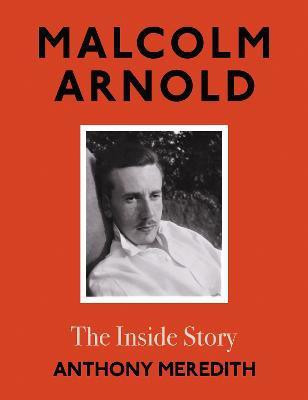 Malcolm Arnold(English, Hardcover, Meredith Anthony)