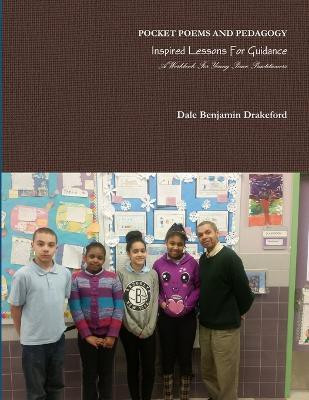 Pocket Poems and Pedagogy: Inspired Lessons for Guidance: A Workbook for Young Peace Practitioners(English, Paperback, Drakeford Dale Benjamin)