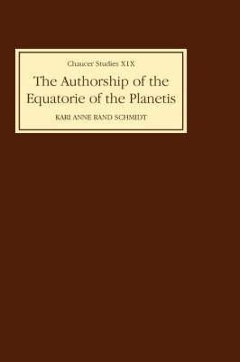 The Authorship of The Equatorie of the Planetis(English, Hardcover, Schmidt Kari Anne Rand)