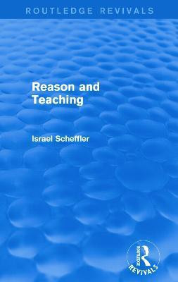Reason and Teaching (Routledge Revivals)(English, Paperback, Scheffler Israel)