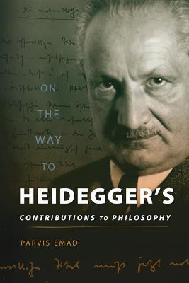 On the Way to Heidegger's Contributions to Philosophy(English, Hardcover, Emad Parvis)