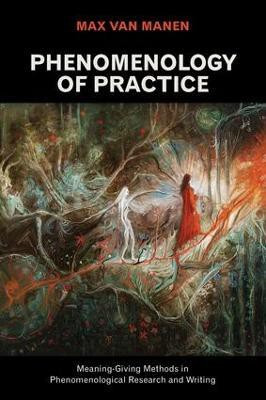 Phenomenology of Practice(English, Paperback, Van Manen Max)