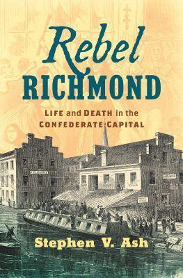 Rebel Richmond(English, Hardcover, Ash Stephen V.)