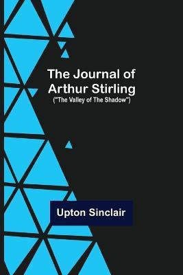 The Journal of Arthur Stirling(English, Paperback, Sinclair Upton)
