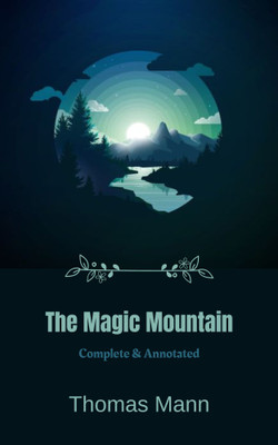 The Magic Mountain: [Complete & Annotated](Paperback, Thomas Mann)