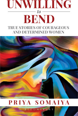 Unwilling to Bend(English, Paperback, Somaiya Priya)