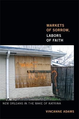 Markets of Sorrow, Labors of Faith(English, Paperback, Adams Vincanne)