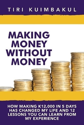 Making Money Without Money(English, Paperback, Kuimbakul Tiri)