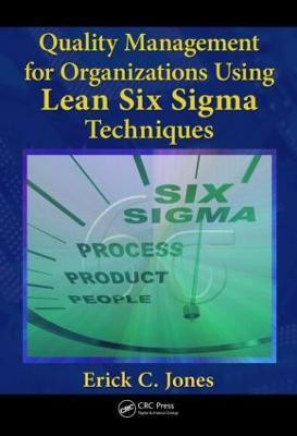 Quality Management for Organizations Using Lean Six Sigma Techniques(English, Hardcover, Jones Erick)