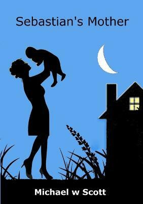 Sebastian's Mother(English, Paperback, Scott Michael w)