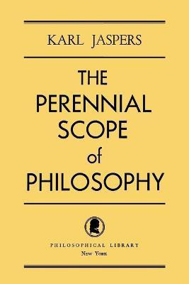 The Perennial Scope of Philosophy(English, Paperback, Jaspers Karl Professor)