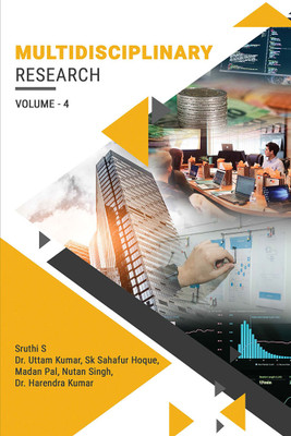 MULTIDISCIPLINARY RESEARCH, VOLUME-4(Paperback, Sruthi S, Dr. Uttam Kumar, SK Sahafur Hoque, Madan Pal, Nutan Singh, Dr. Harendra Kumar)