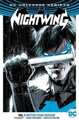 Nightwing Vol. 1: Better Than Batman (Rebirth)(English, Paperback, Seeley Tim)