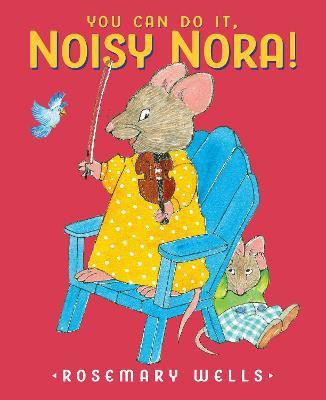 You Can Do It, Noisy Nora!(English, Hardcover, Wells Rosemary)