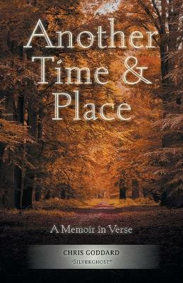 Another Time & Place(English, Paperback, Silverghost Chris Goddard)