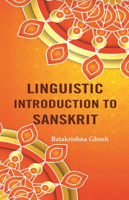 Linguistic Introduction to Sanskrit(Paperback, Batakrishna Ghosh)