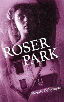 Roser Park(English, Paperback, Dalrymple Wendy L)