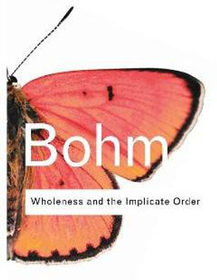 Wholeness and the Implicate Order(English, Hardcover, Bohm David)