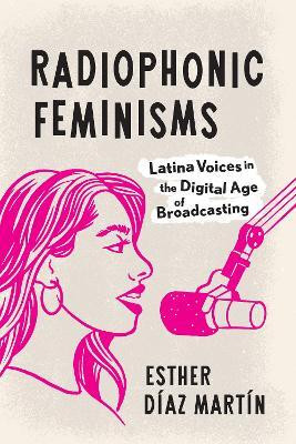 Radiophonic Feminisms(English, Paperback, Diaz Martin Esther)