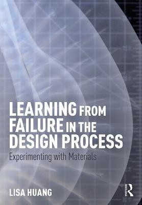 Learning from Failure in the Design Process(English, Hardcover, Huang Lisa)