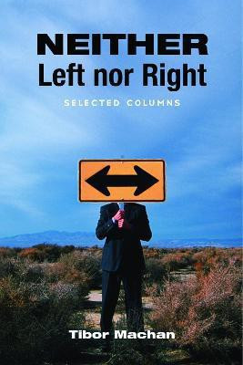 Neither Left nor Right(English, Paperback, Machan Tibor R.)