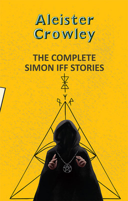 The Complete Simon Iff Stories(English, Paperback, Crowley Aleister)