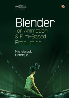 Blender for Animation and Film-Based Production(English, Paperback, Manrique Michelangelo)