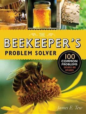 The Beekeeper's Problem Solver(English, Paperback, Tew James E)