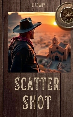 Scatter Shot(English, Paperback, Lowry C)