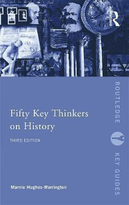Fifty Key Thinkers on History(English, Paperback, Hughes-Warrington Marnie)