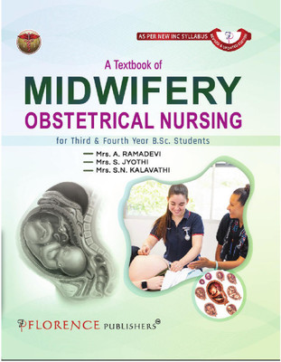 A Textbook of Midwifery Obstetrical Nursing for Third & Fourth Year B.Sc.Students, 2nd Edition 2024-2025 - As Per New INC Syllabus(Paperback, A.Ramadevi, S.Jyothi, S.N.Kalavathi) A Textbook of Midwifery Obstetrical Nursing for Third & Fourth Year B.Sc.Students, 2nd Edition 2024-2025 - As Per New INC Syllabus(Paperback, A.Ramadevi, S.Jyothi, S.N.Kalavathi)