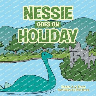 Nessie Goes on Holiday(English, Paperback, Bate Robin A M)