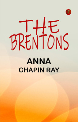 The Brentons(Paperback, Anna Chapin Ray)