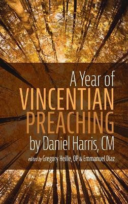 A Year of Vincentian Preaching by Daniel Harris, CM(English, Hardcover, unknown)