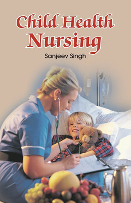 Child Health Nursing(Paperback, Sanjeev Singh)