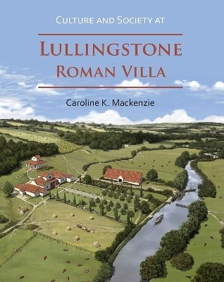 Culture and Society at Lullingstone Roman Villa(English, Paperback, Mackenzie Caroline K.)