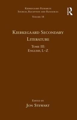 Volume 18, Tome III: Kierkegaard Secondary Literature(English, Hardcover, Stewart Jon)