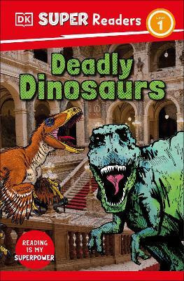 DK Super Readers Level 1 Deadly Dinosaurs(English, Paperback, DK)