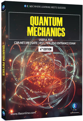 Quantum Mechanics Physics Book  - Reference Text Book for B.Sc., M.Sc. & Competitive Exams - CSIR NET, IIT JAM, CUET PG, TIFR | Best Book For CSIR NET For Physics Exam - Two Brothers Publications(Paperback, IFAS Publications)