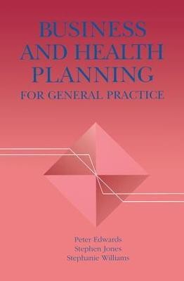 Business and Health Planning in General Practice(English, Paperback, Edwards Peter)