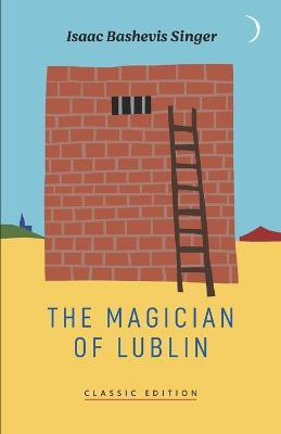 The Magician of Lublin(English, Paperback, Bashevis Singer Isaac)