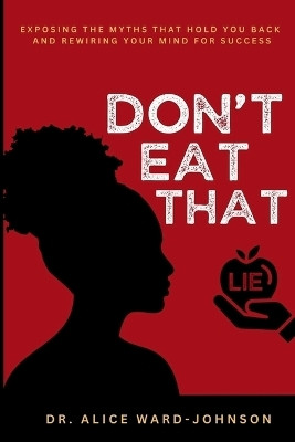 Don't Eat That Lie(English, Paperback, Ward-Johnson Alice M)