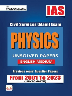 IAS Civil Services Main Exam Physics Unsolved Papers From 2001 to 2023 (English Medium) (KQB084) (Paperback, Think Tank of Kiran Institute of Career Excellence, KICX)(Hindi, Hardcover, unknown)