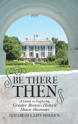 Be There Then(English, Hardcover, Merrick Elizabeth S Levy)