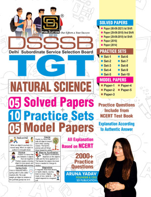 DSSSB TGT Natural Science Exam Guide | 05 Solved Papers 2014-2021 + 10 Practice Sets + 05 Model Papers | NCERT-Based Examinations | 2000+ Practice Questions | English | SD Publication(Paperback, Aruna Yadav)
