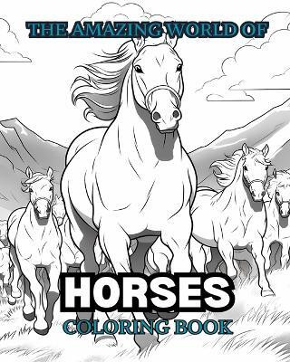 THE AMAZING WORLD OF HORSES Coloring Book(English, Paperback, Books Adult Coloring)