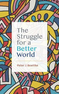 The Struggle for a Better World(English, Hardcover, Boettke Peter J)