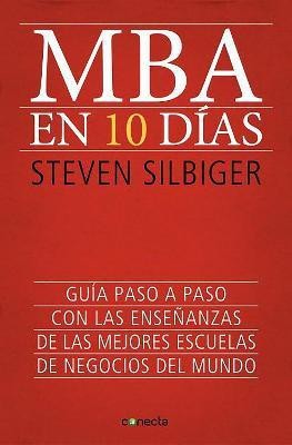 MBA en diez dias / The Ten-Day MBA(Spanish, Paperback, Silbiger Steven)