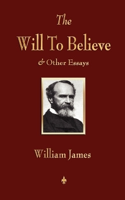 The Will to Believe and Other Essays in Popular Philosophy and Human Immortality(English, Paperback, William James)