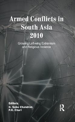 Armed Conflicts in South Asia 2010  - Growing Left-Wing Extremism and Religious Violence(English, Hardcover, unknown)